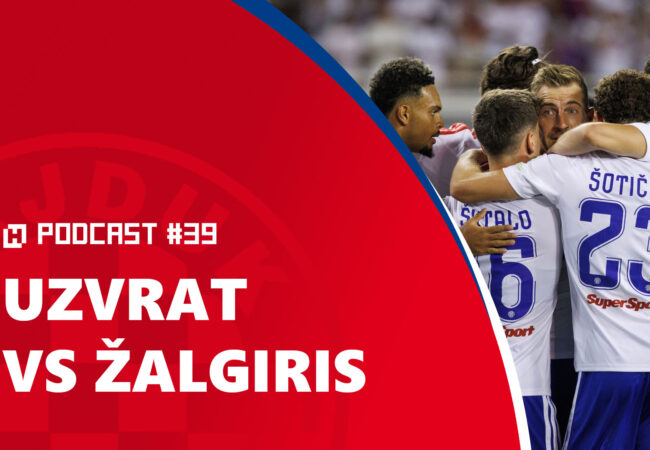 Podcast #39: Uzvrat vs Žalgiris